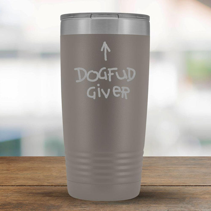 DogFud Giver - 20oz Tumbler - Great Gift for the person who takes care of the dog-KaboodleWorld