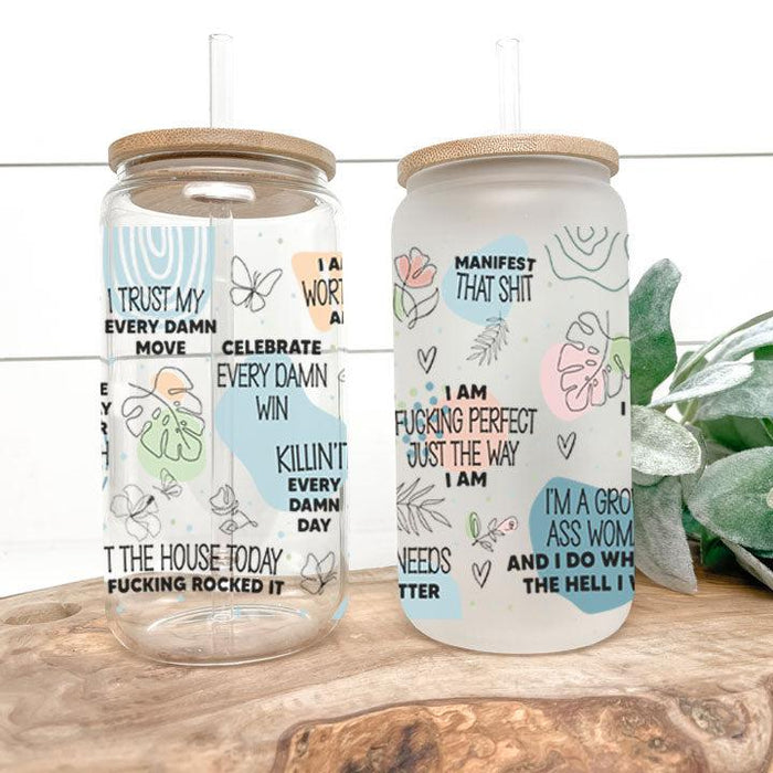 16 oz glass tumbler with witty daily affirmations, perfect funny birthday or holiday gift