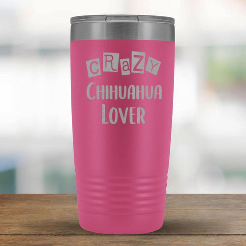 Crazy Chihuahua Lover - 20oz Tumbler-KaboodleWorld