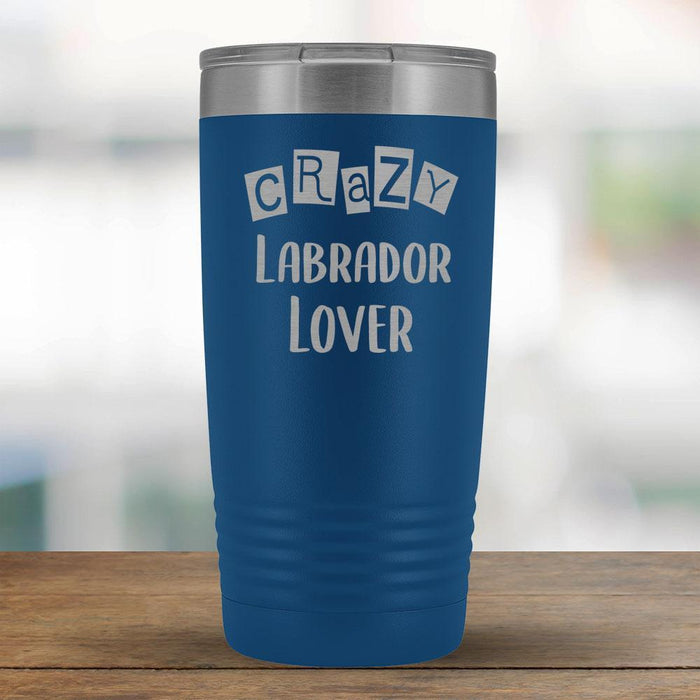 Crazy Labrador Lover - 20oz Tumbler-KaboodleWorld