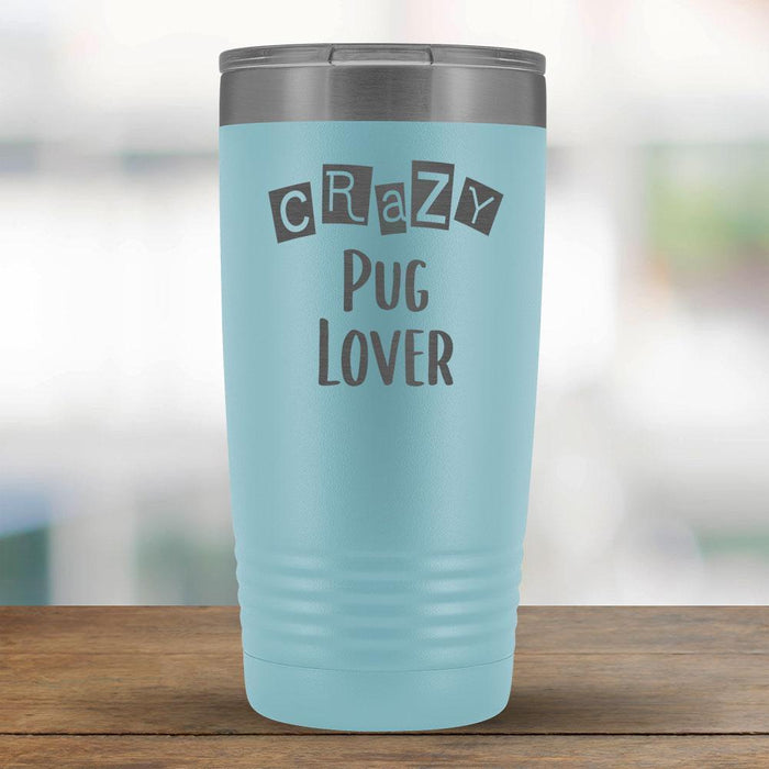 Crazy Pug Lover - 20oz Tumbler-KaboodleWorld