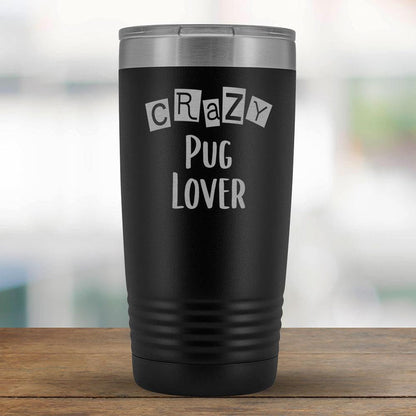 Crazy Pug Lover - 20oz Tumbler-KaboodleWorld
