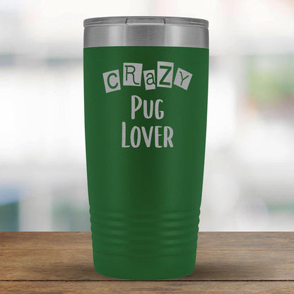 Crazy Pug Lover - 20oz Tumbler-KaboodleWorld