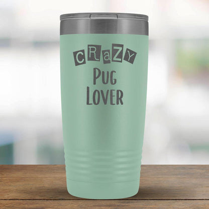 Crazy Pug Lover - 20oz Tumbler-KaboodleWorld