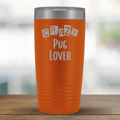 Crazy Pug Lover - 20oz Tumbler-KaboodleWorld