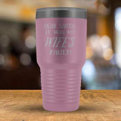 Dear Santa it was my Wife's Fault - 30oz Tumbler-KaboodleWorld