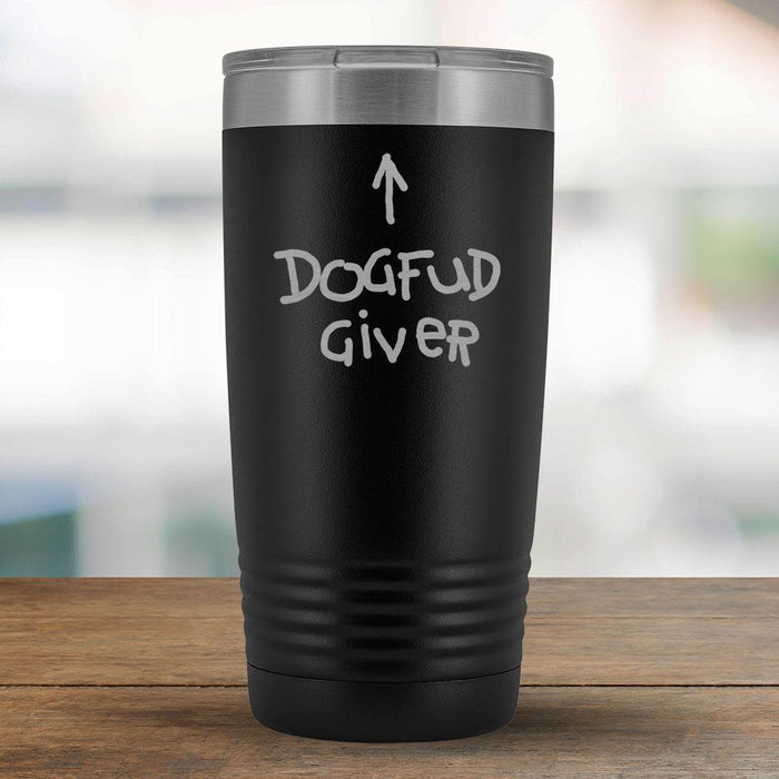 DogFud Giver - 20oz Tumbler - Great Gift for the person who takes care of the dog-KaboodleWorld