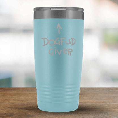 DogFud Giver - 20oz Tumbler - Great Gift for the person who takes care of the dog-KaboodleWorld