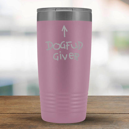 DogFud Giver - 20oz Tumbler - Great Gift for the person who takes care of the dog-KaboodleWorld