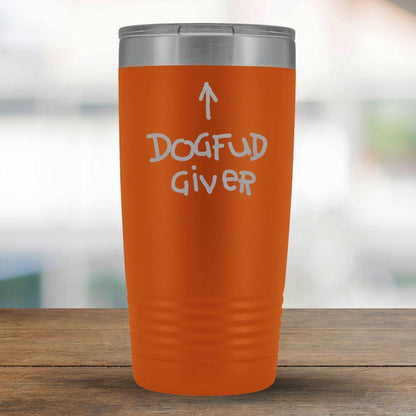 DogFud Giver - 20oz Tumbler - Great Gift for the person who takes care of the dog-KaboodleWorld