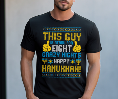 This Guy Is Ready for Eight Crazy Nights shirt funny Hanukkah tee for men