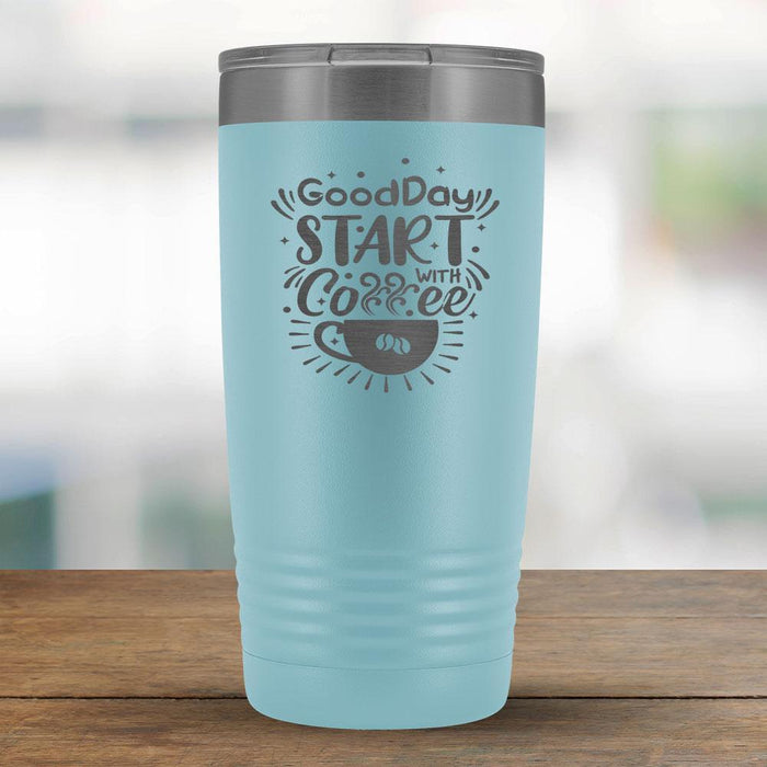 Good Day Start with Coffee - 20oz Tumbler-KaboodleWorld
