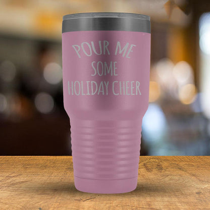 Pour Me Some Holiday Cheer - 30oz Tumbler-KaboodleWorld