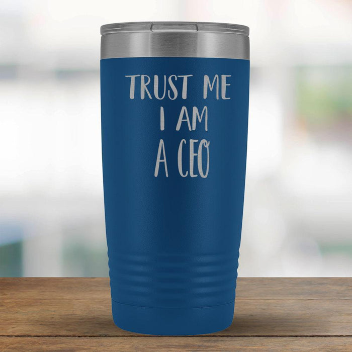 Trust Me I am a CEO - 20oz Tumbler-KaboodleWorld