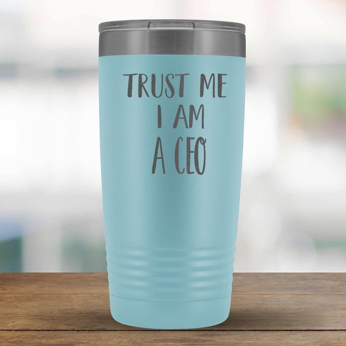 Trust Me I am a CEO - 20oz Tumbler-KaboodleWorld