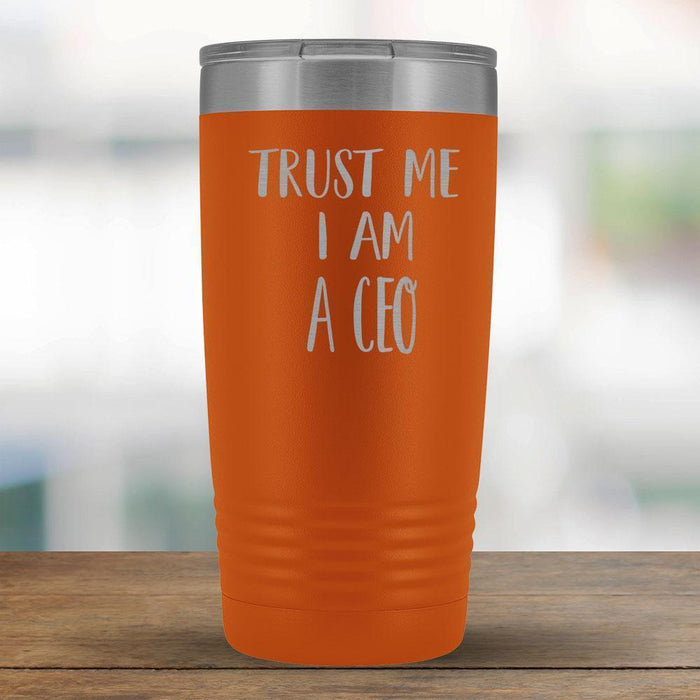 Trust Me I am a CEO - 20oz Tumbler-KaboodleWorld
