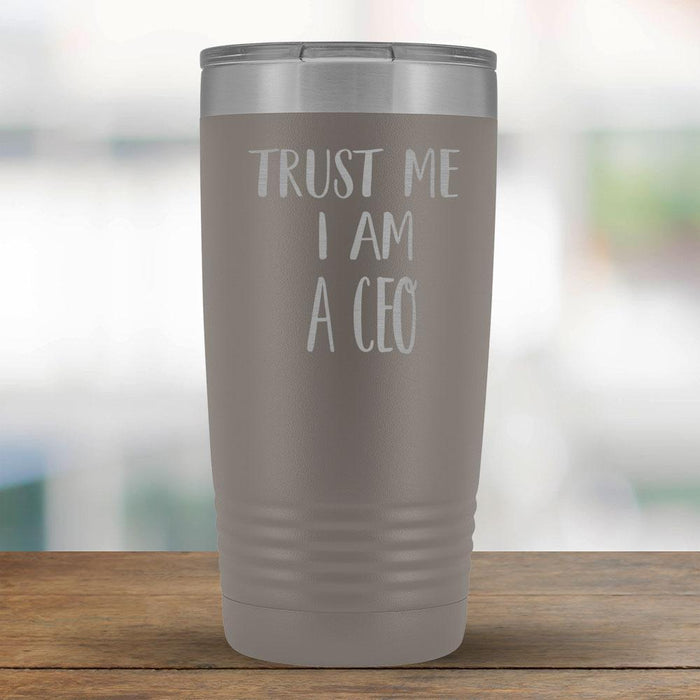 Trust Me I am a CEO - 20oz Tumbler-KaboodleWorld