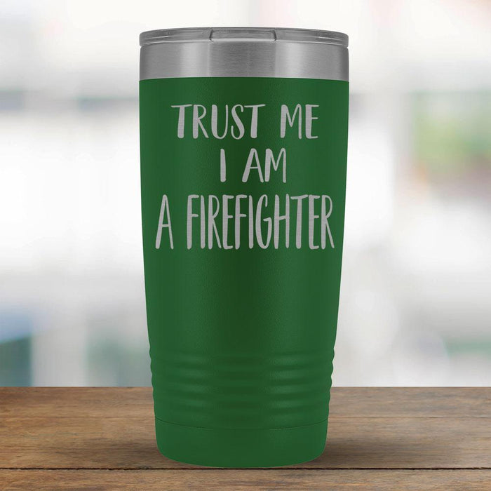 Trust Me I am a Firefighter - 20oz Tumbler-KaboodleWorld