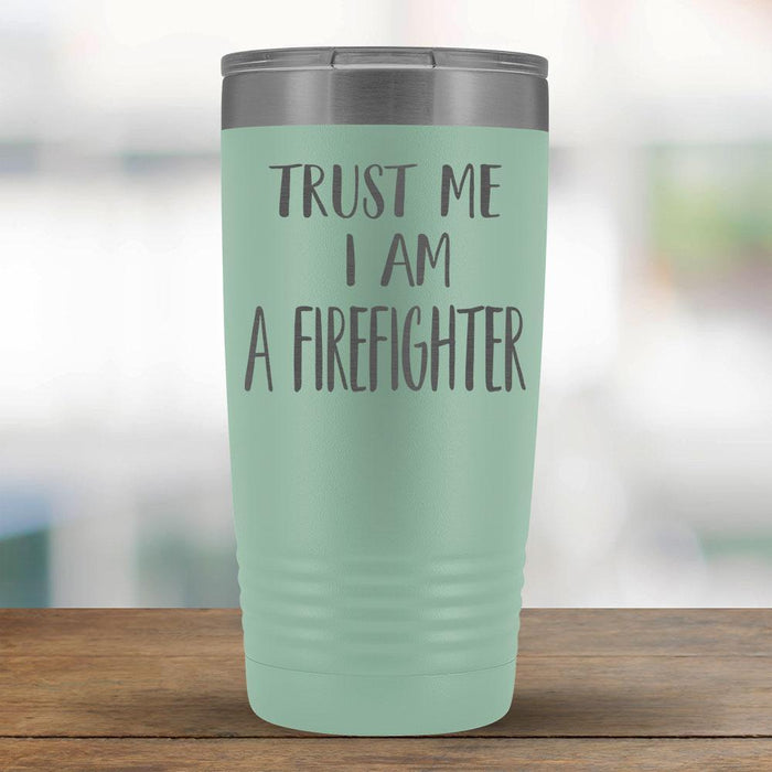 Trust Me I am a Firefighter - 20oz Tumbler-KaboodleWorld