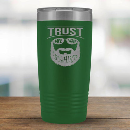 Trust Me I have a Beard - 20oz Tumbler-KaboodleWorld
