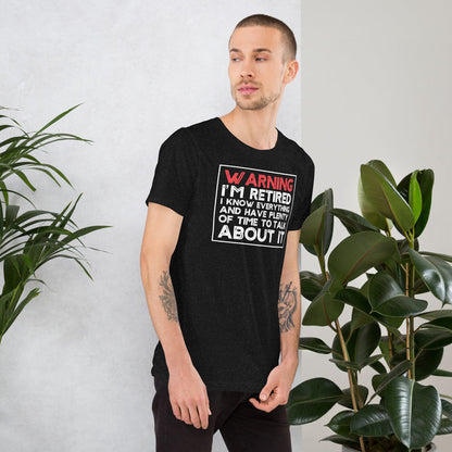 Funny retirement shirt warning retired know it all