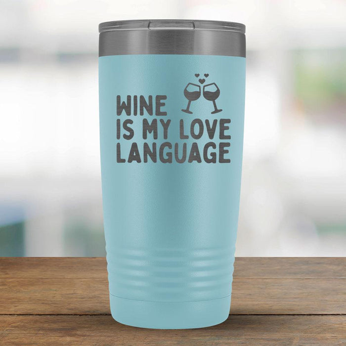 Wine is my love language - 20oz Tumbler-KaboodleWorld
